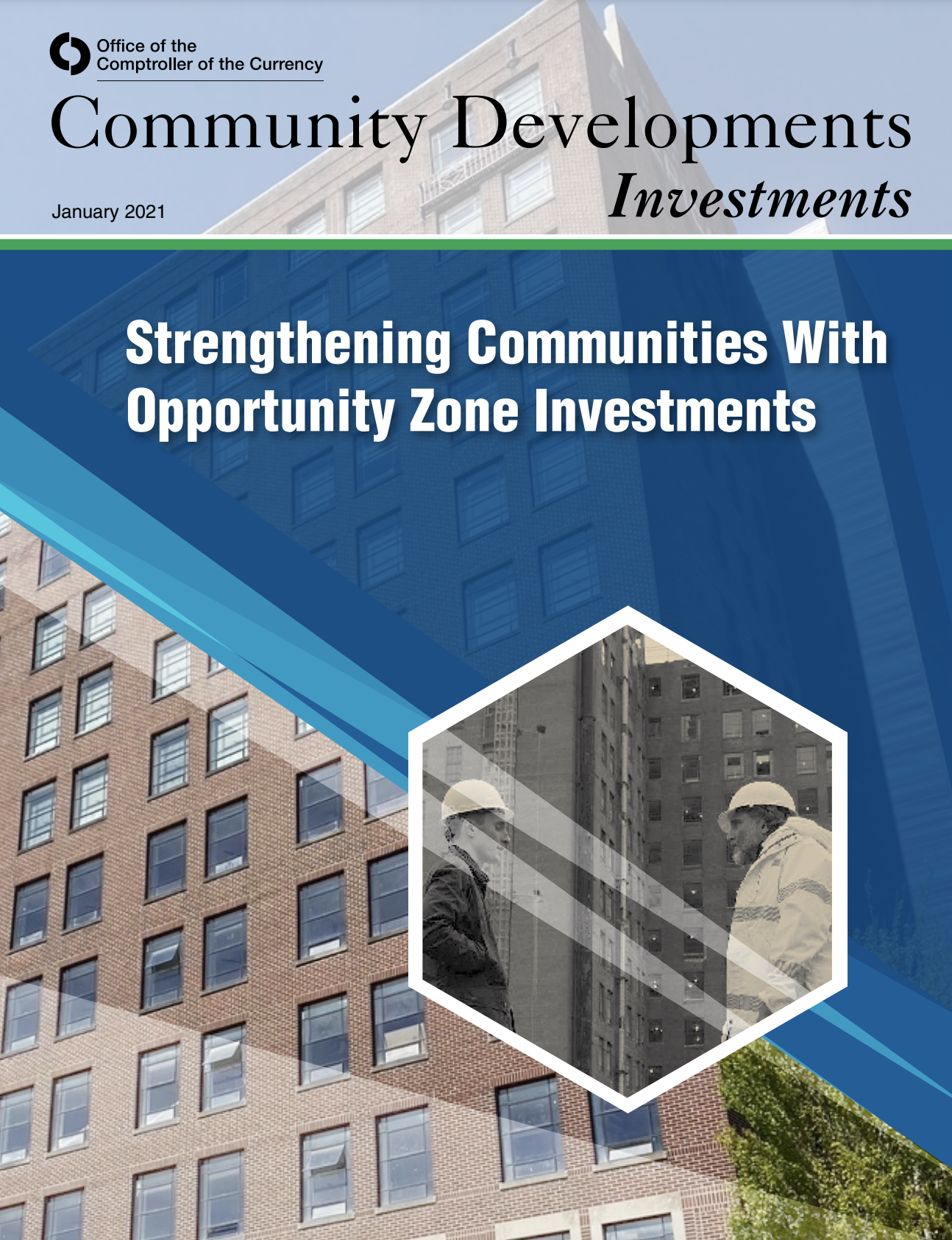 Office of the Comptroller of the Currency. Community Developments Investments. January 2021. Strengthening Communities with Opportunity Zone Investments