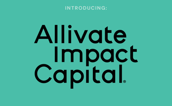 Introducing: Allivate Impact Capital SM